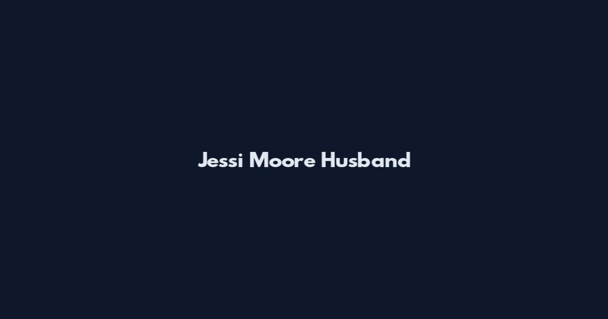 Jessi Moore Husband