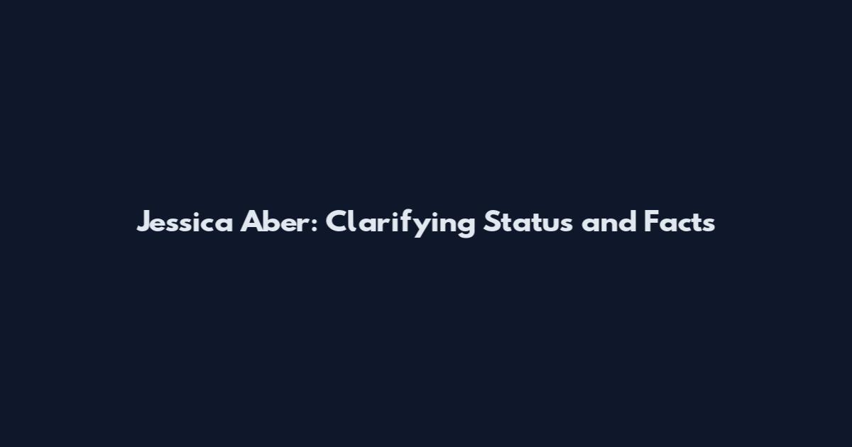 Jessica Aber: Clarifying Status and Facts
