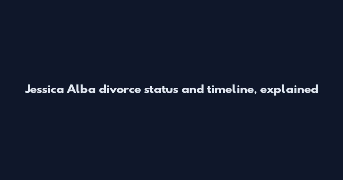Jessica Alba divorce status and timeline, explained