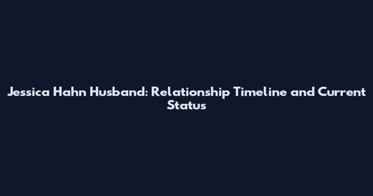 Jessica Hahn Husband: Relationship Timeline and Current Status