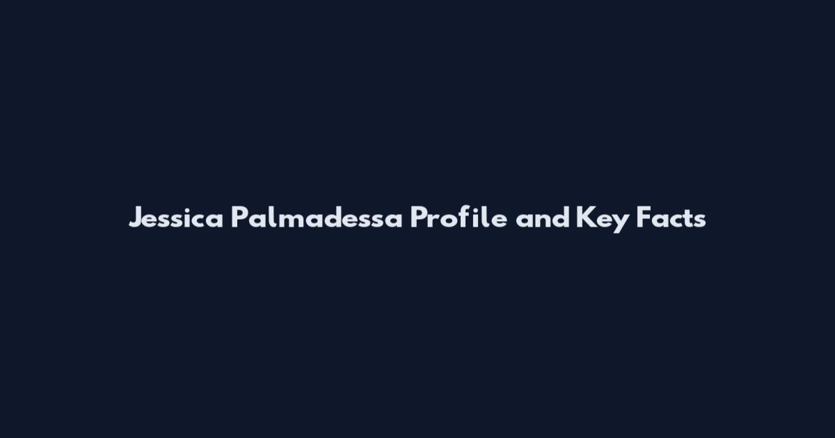 Jessica Palmadessa Profile and Key Facts