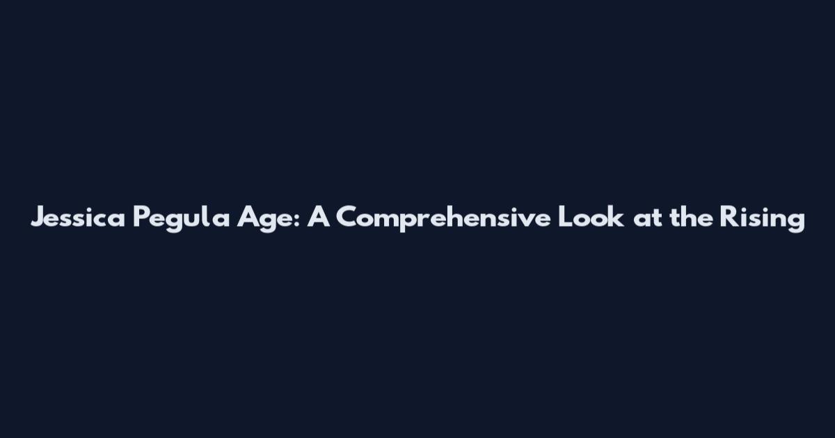 Jessica Pegula Age: A Comprehensive Look at the Rising