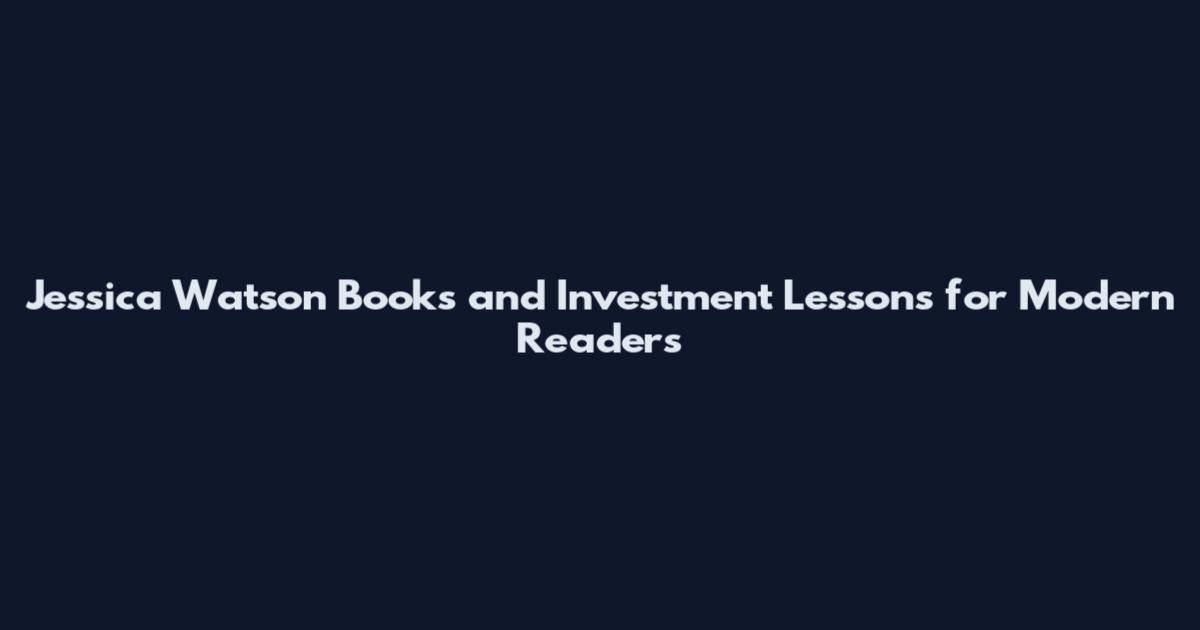 Jessica Watson Books and Investment Lessons for Modern Readers