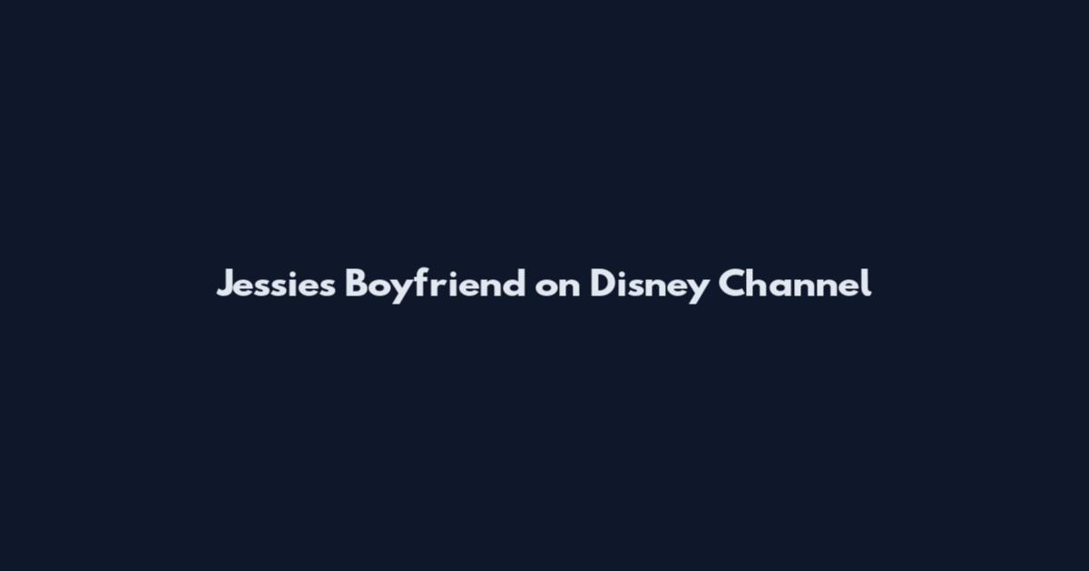 Jessie's Boyfriend on Disney Channel