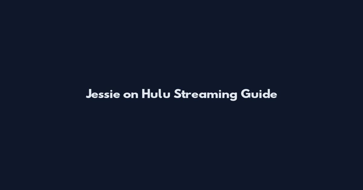 Jessie on Hulu Streaming Guide