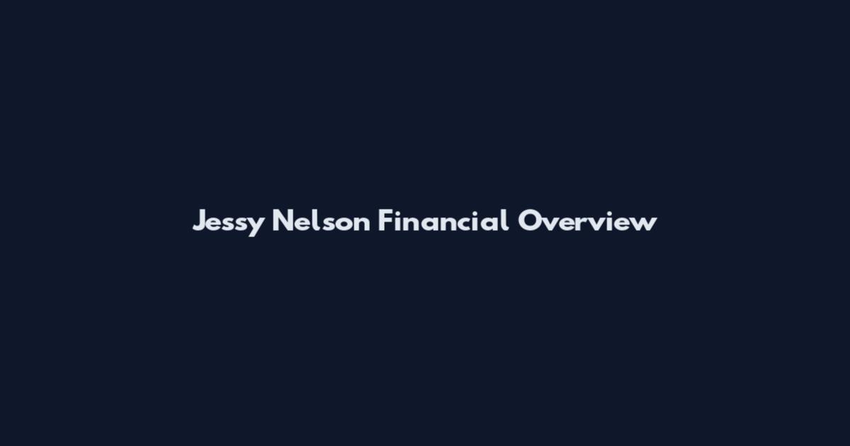 Jessy Nelson Financial Overview