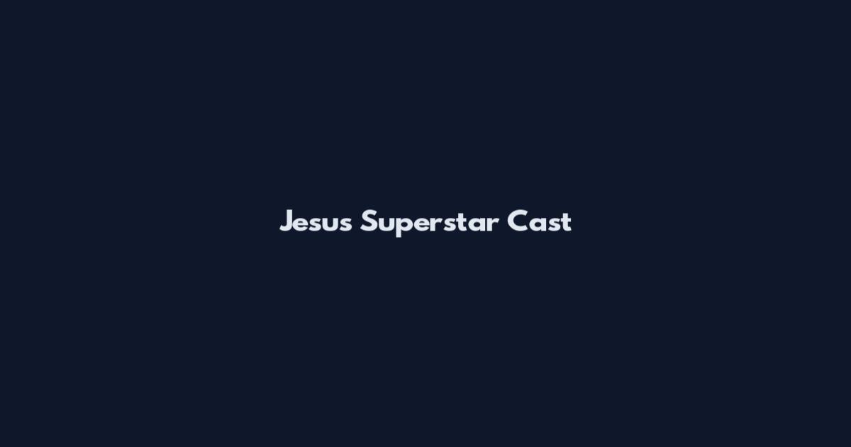 Jesus Superstar Cast