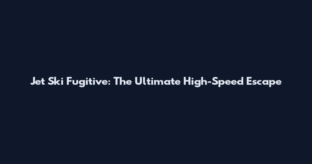 Jet Ski Fugitive: The Ultimate High-Speed Escape