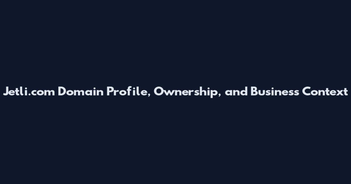 Jetli.com Domain Profile, Ownership, and Business Context