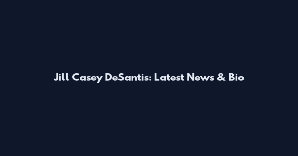 Jill Casey DeSantis: Latest News & Bio