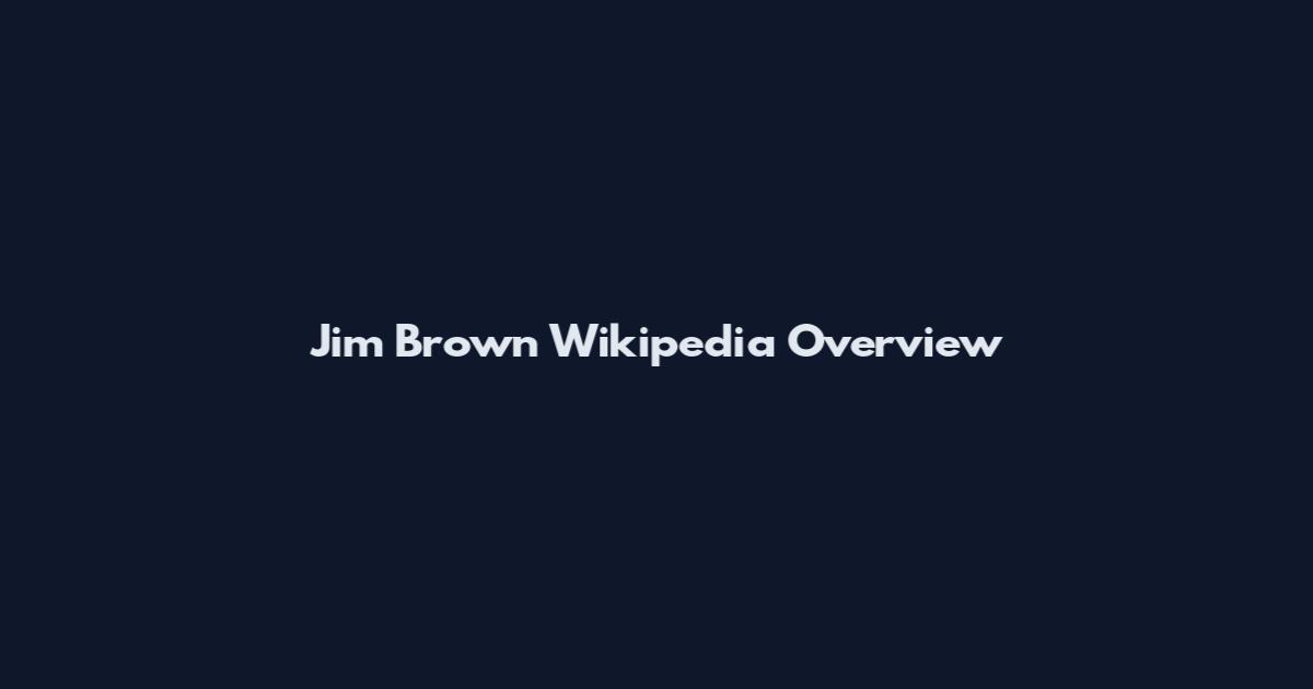 Jim Brown Wikipedia Overview