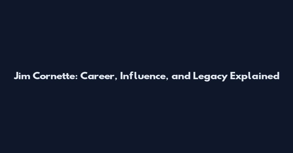Jim Cornette: Career, Influence, and Legacy Explained