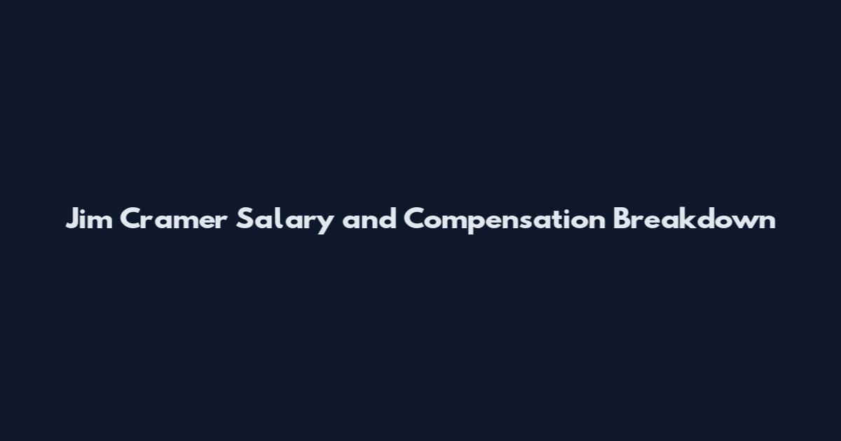 Jim Cramer Salary and Compensation Breakdown