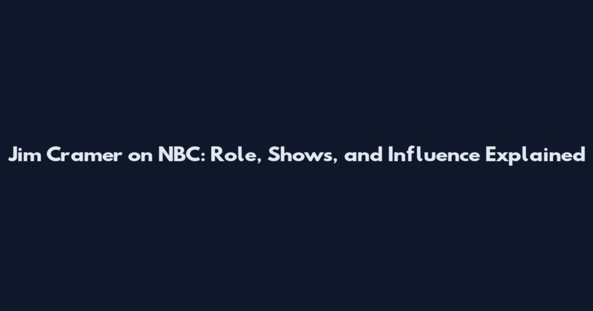 Jim Cramer on NBC: Role, Shows, and Influence Explained