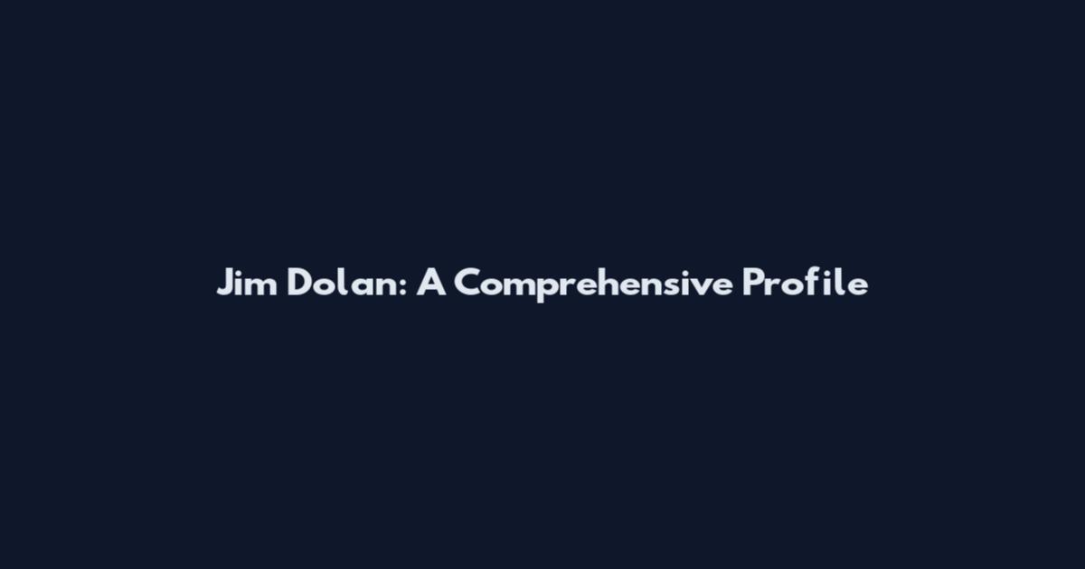 Jim Dolan: A Comprehensive Profile