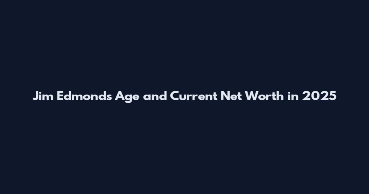 Jim Edmonds Age and Current Net Worth in 2025