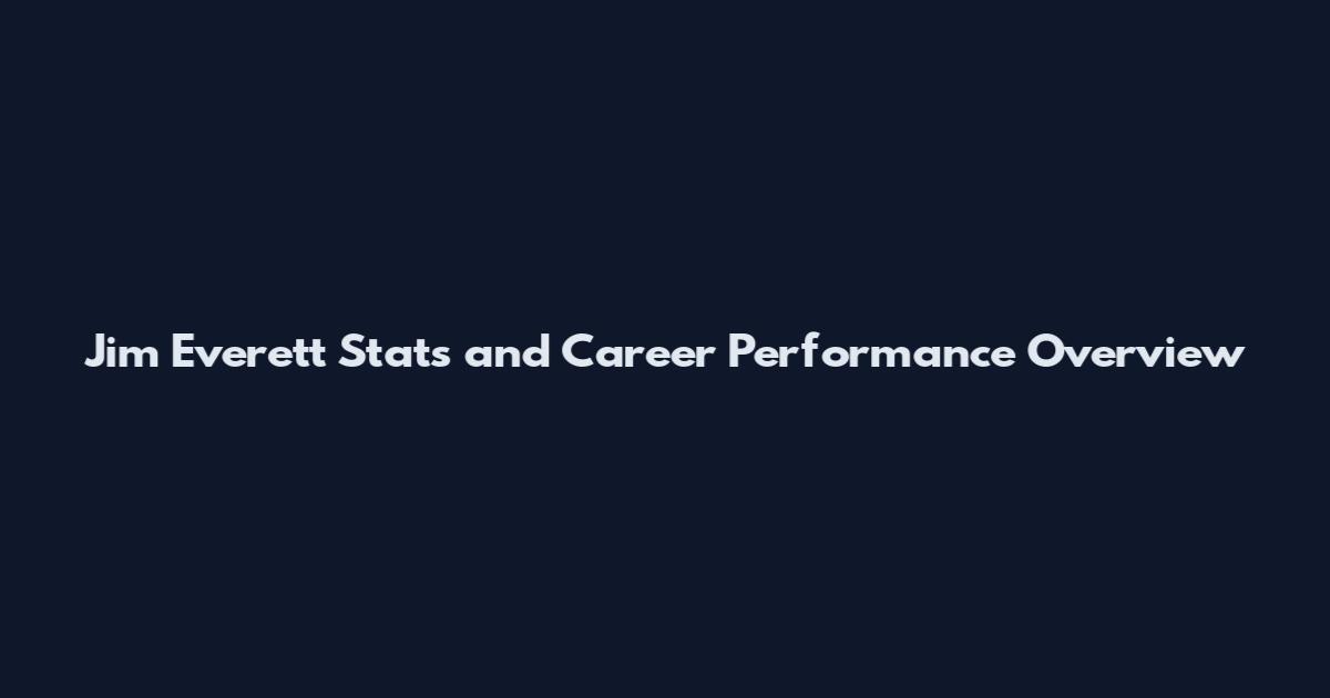 Jim Everett Stats and Career Performance Overview