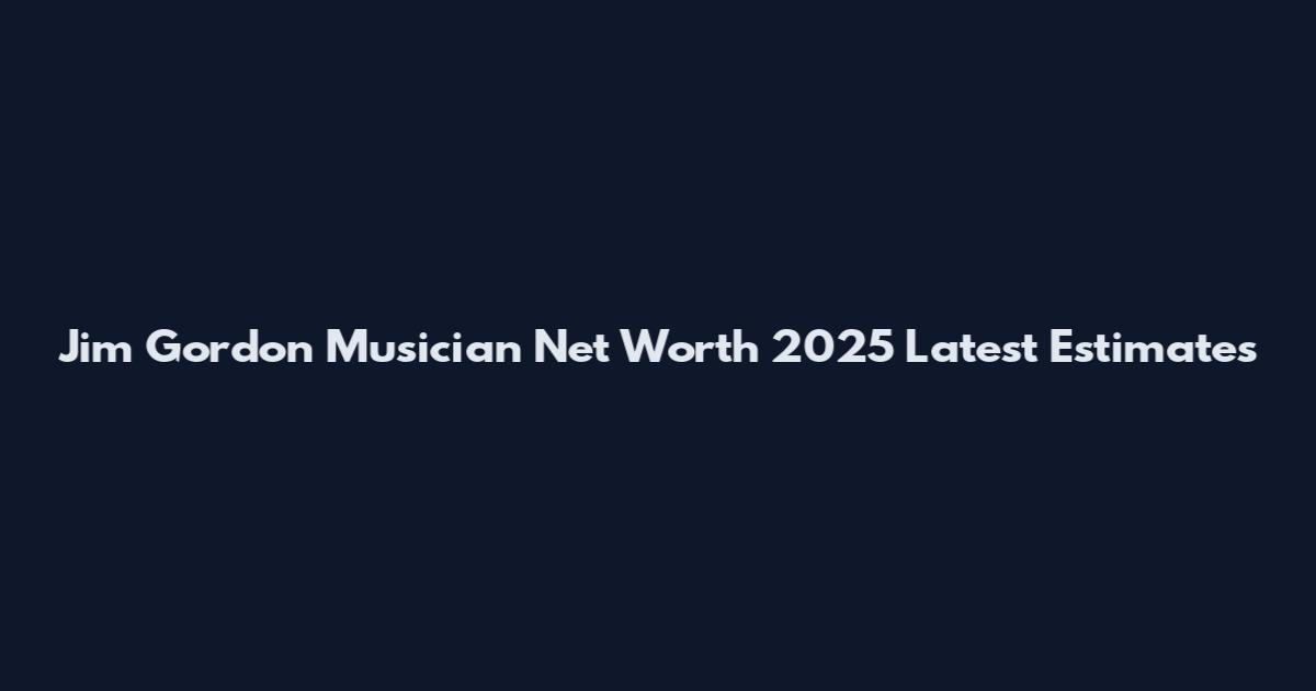Jim Gordon Musician Net Worth 2025 Latest Estimates