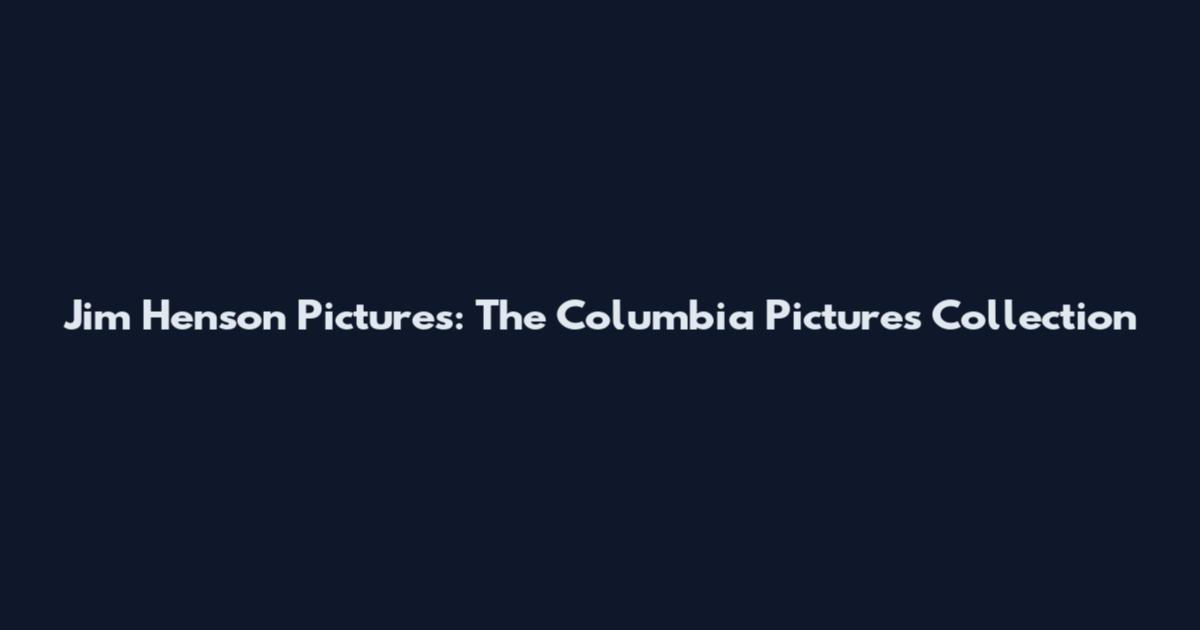 Jim Henson Pictures: The Columbia Pictures Collection