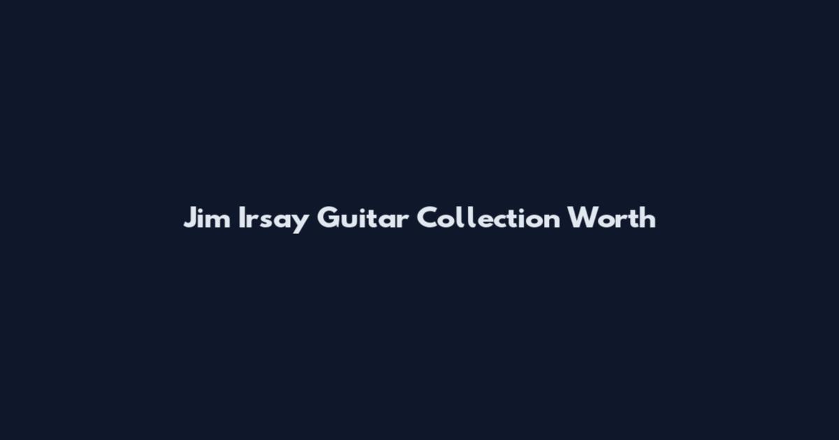 Jim Irsay Guitar Collection Worth