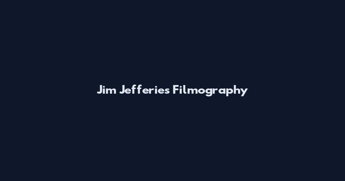 Jim Jefferies Filmography