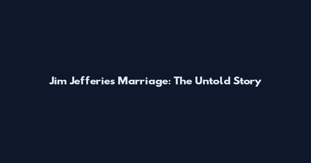 Jim Jefferies Marriage: The Untold Story