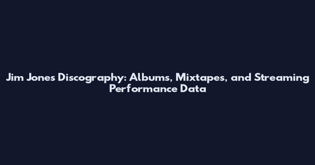 Jim Jones Discography: Albums, Mixtapes, and Streaming Performance Data