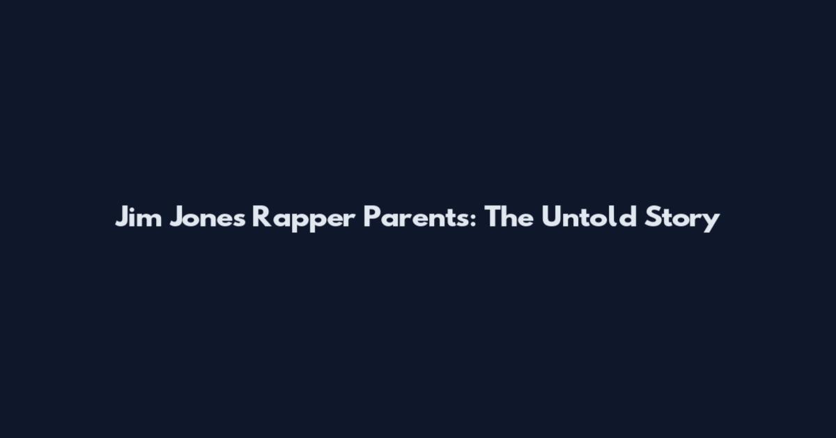 Jim Jones Rapper Parents: The Untold Story