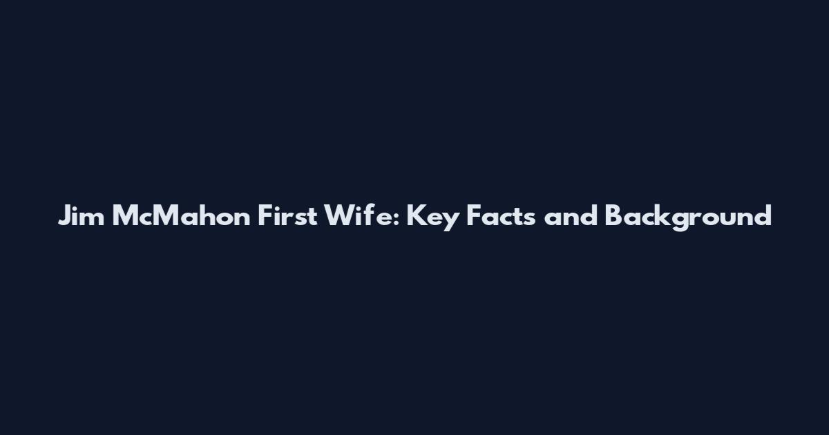 Jim McMahon First Wife: Key Facts and Background