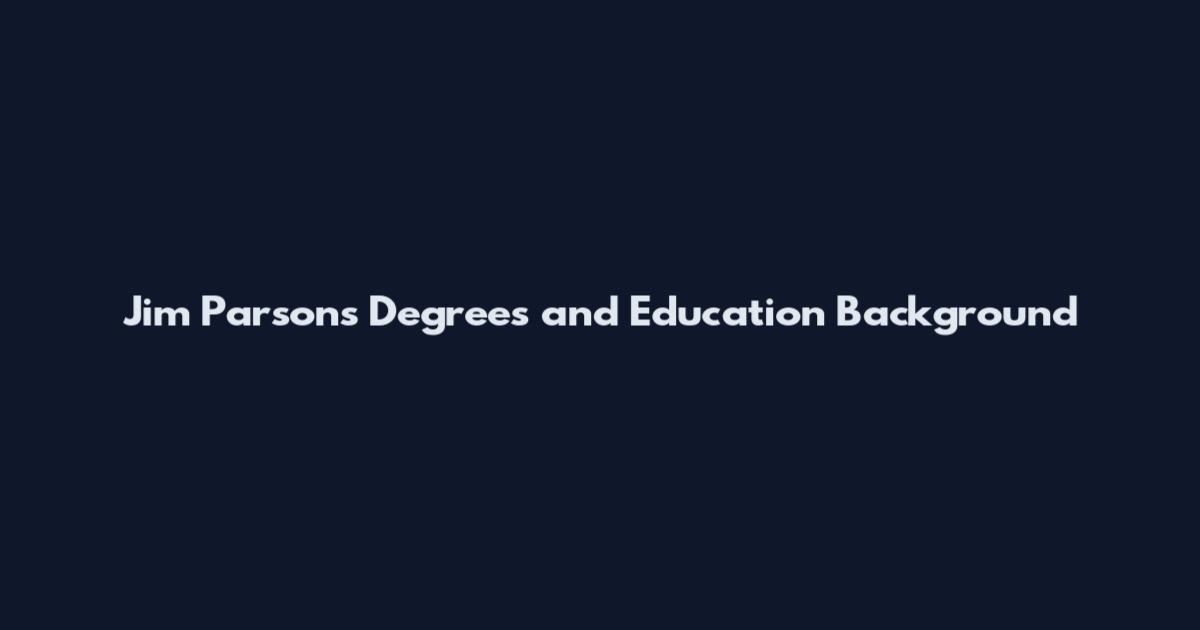Jim Parsons Degrees and Education Background