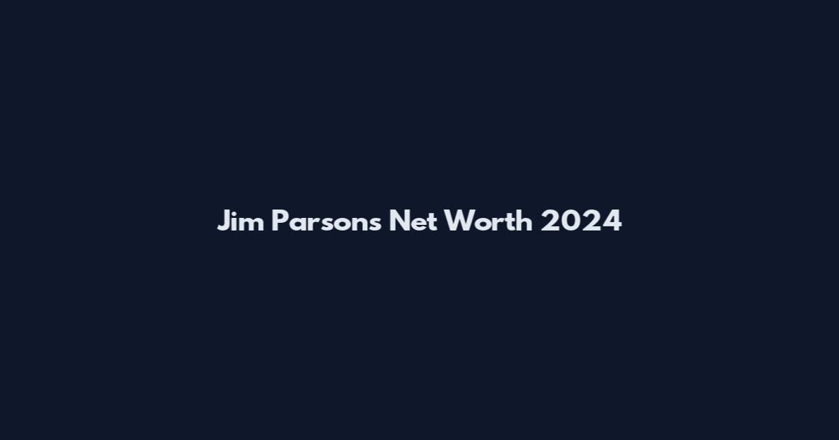 Jim Parsons Net Worth 2024