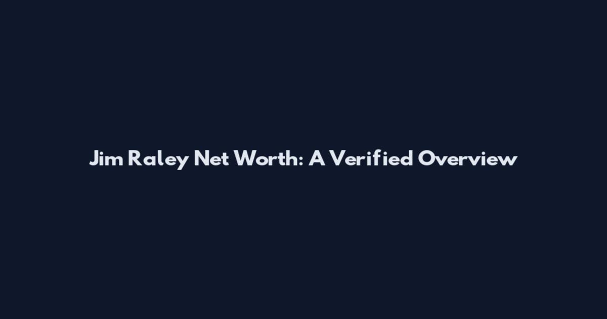 Jim Raley Net Worth: A Verified Overview