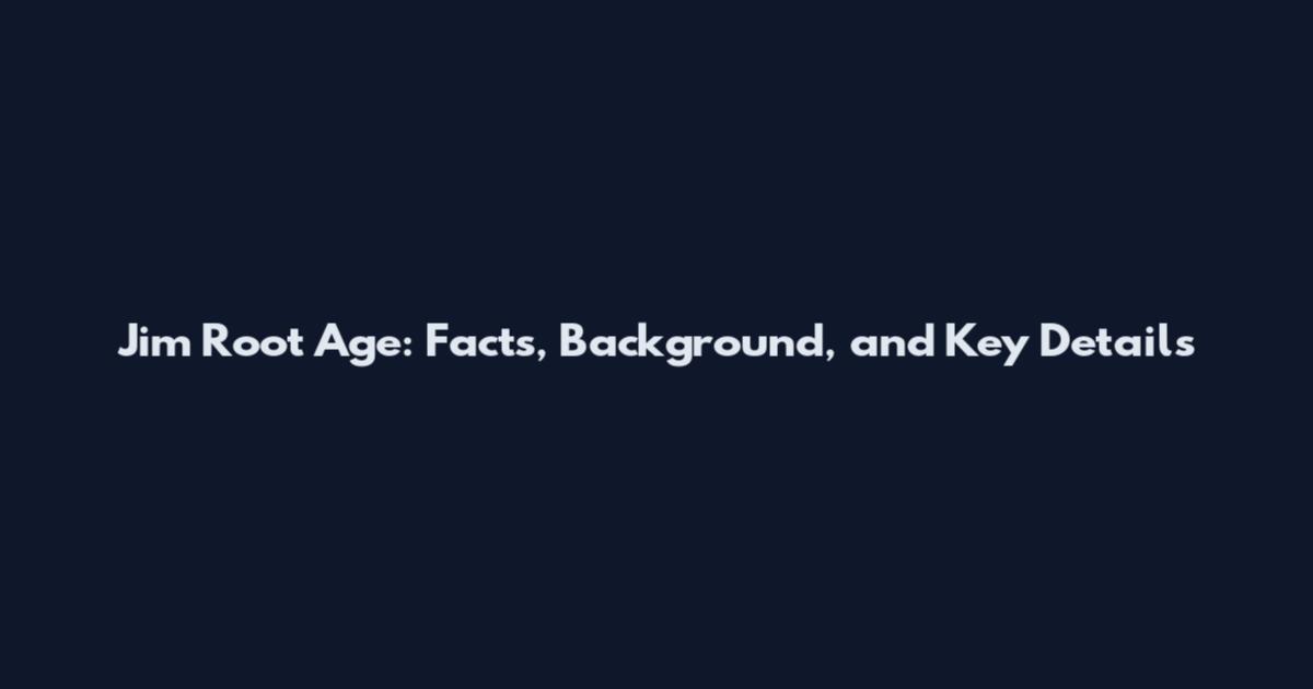 Jim Root Age: Facts, Background, and Key Details
