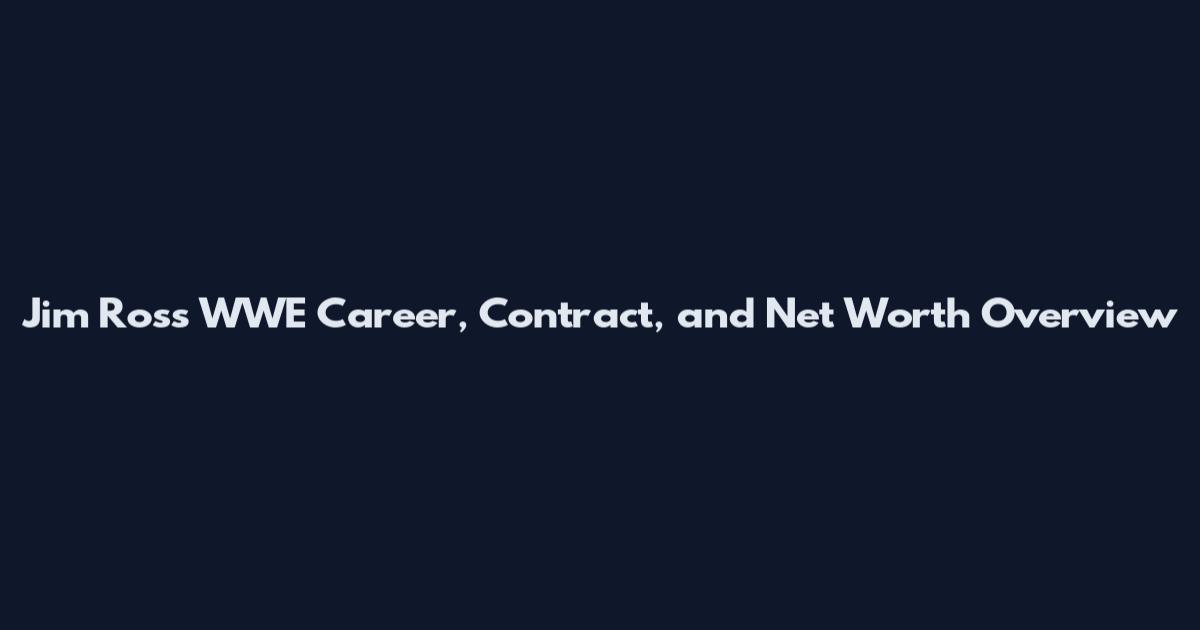 Jim Ross WWE Career, Contract, and Net Worth Overview