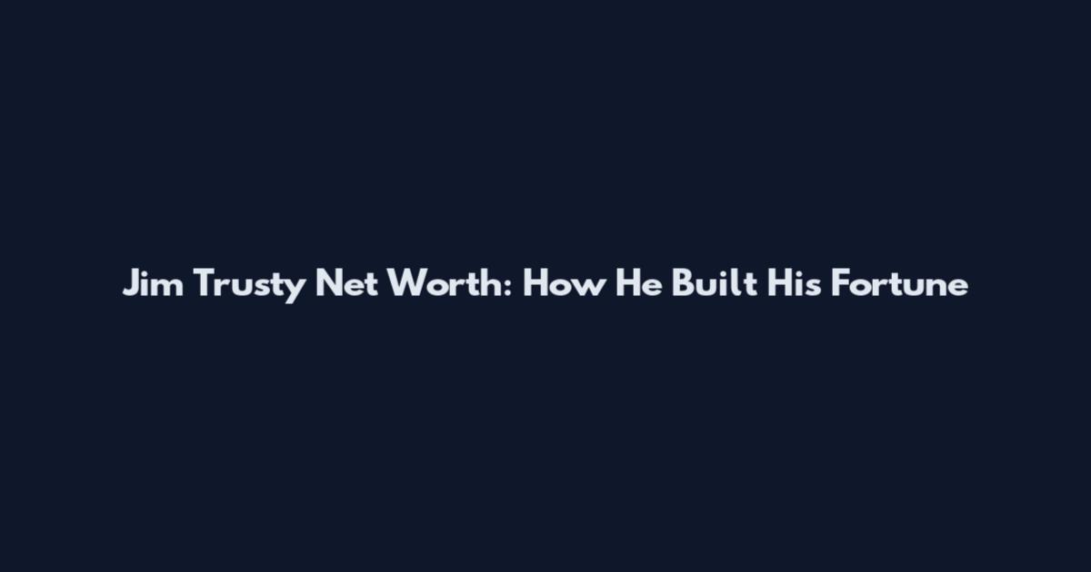 Jim Trusty Net Worth: How He Built His Fortune