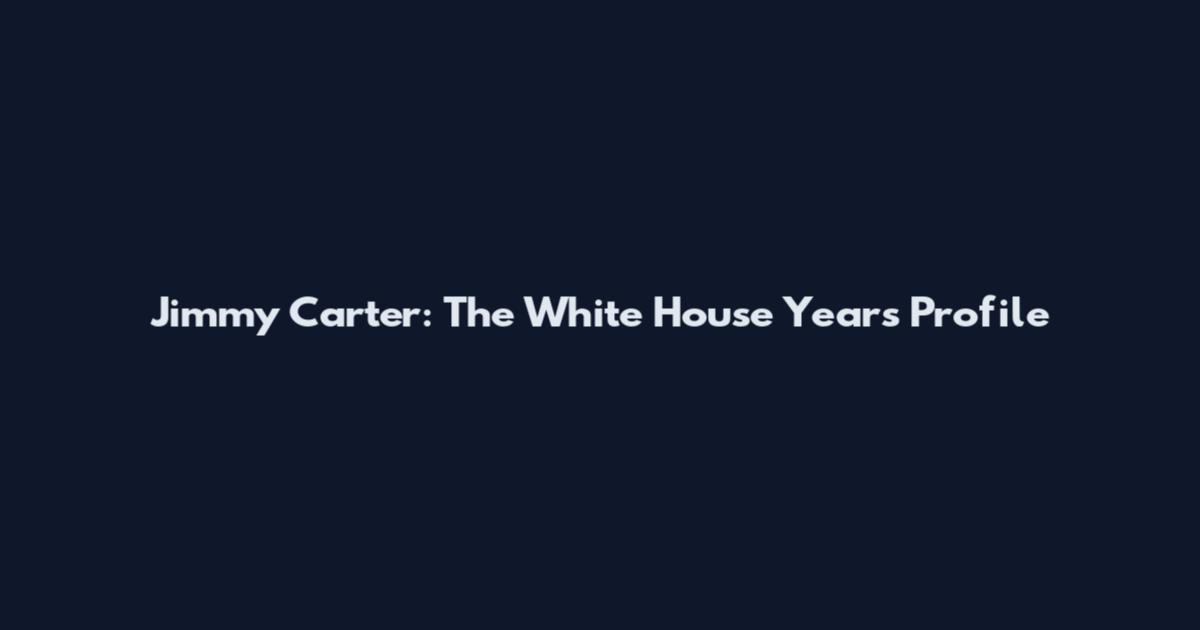 Jimmy Carter: The White House Years Profile