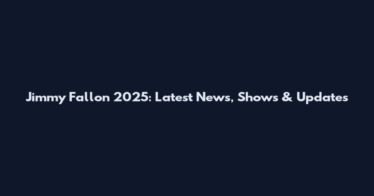 Jimmy Fallon 2025: Latest News, Shows & Updates