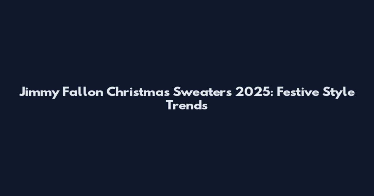 Jimmy Fallon Christmas Sweaters 2025: Festive Style Trends