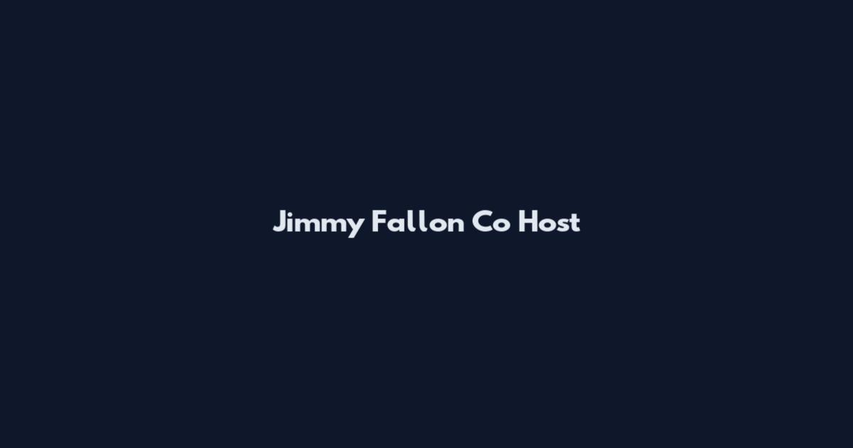 Jimmy Fallon Co Host