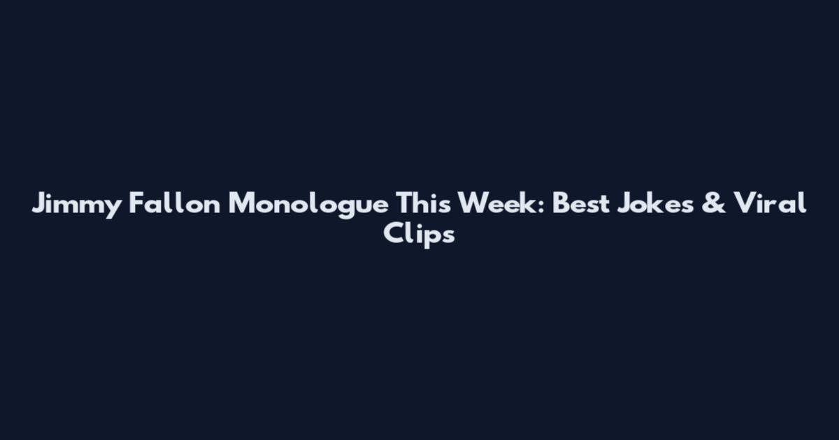 Jimmy Fallon Monologue This Week: Best Jokes & Viral Clips