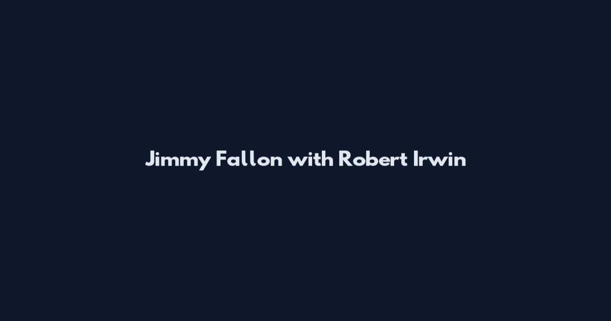 Jimmy Fallon with Robert Irwin