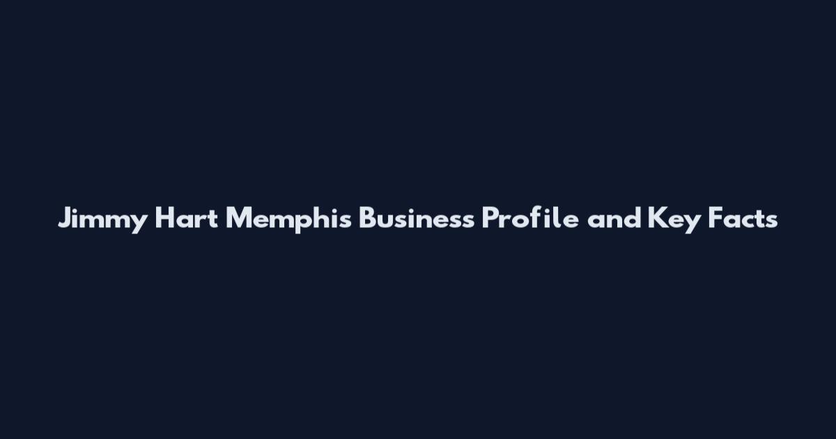 Jimmy Hart Memphis Business Profile and Key Facts