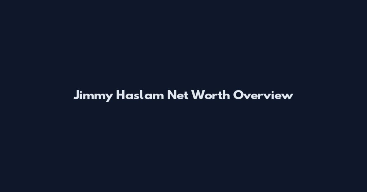 Jimmy Haslam Net Worth Overview