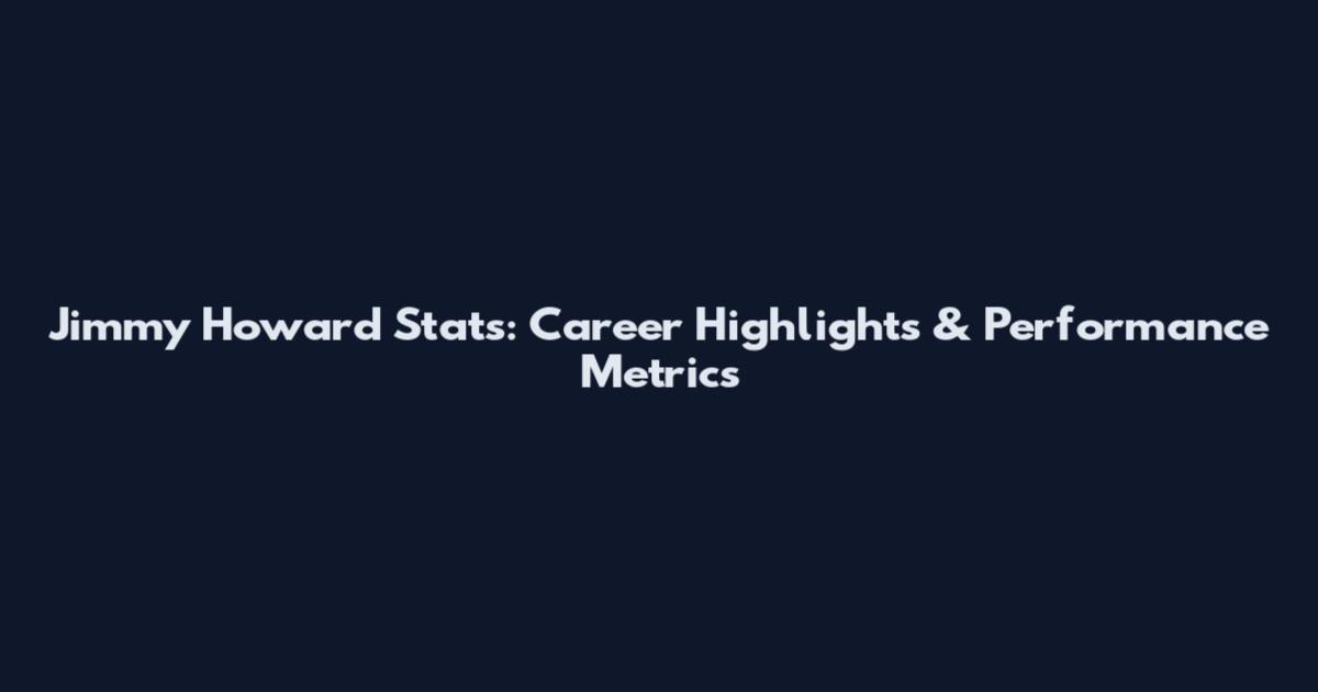 Jimmy Howard Stats: Career Highlights & Performance Metrics
