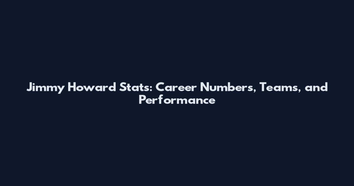 Jimmy Howard Stats: Career Numbers, Teams, and Performance