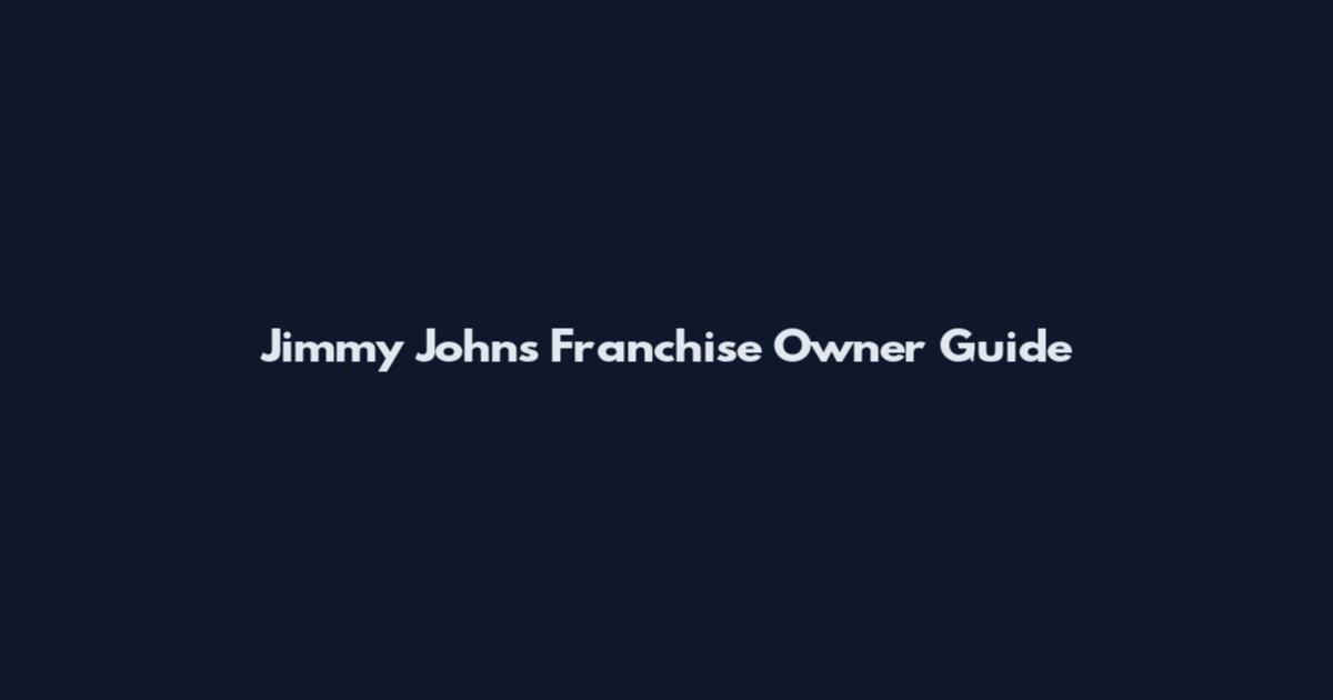Jimmy John's Franchise Owner Guide