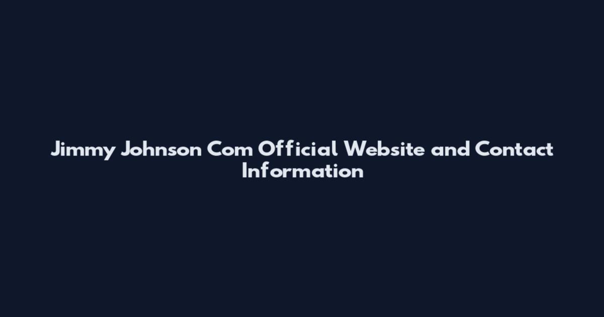 Jimmy Johnson Com Official Website and Contact Information