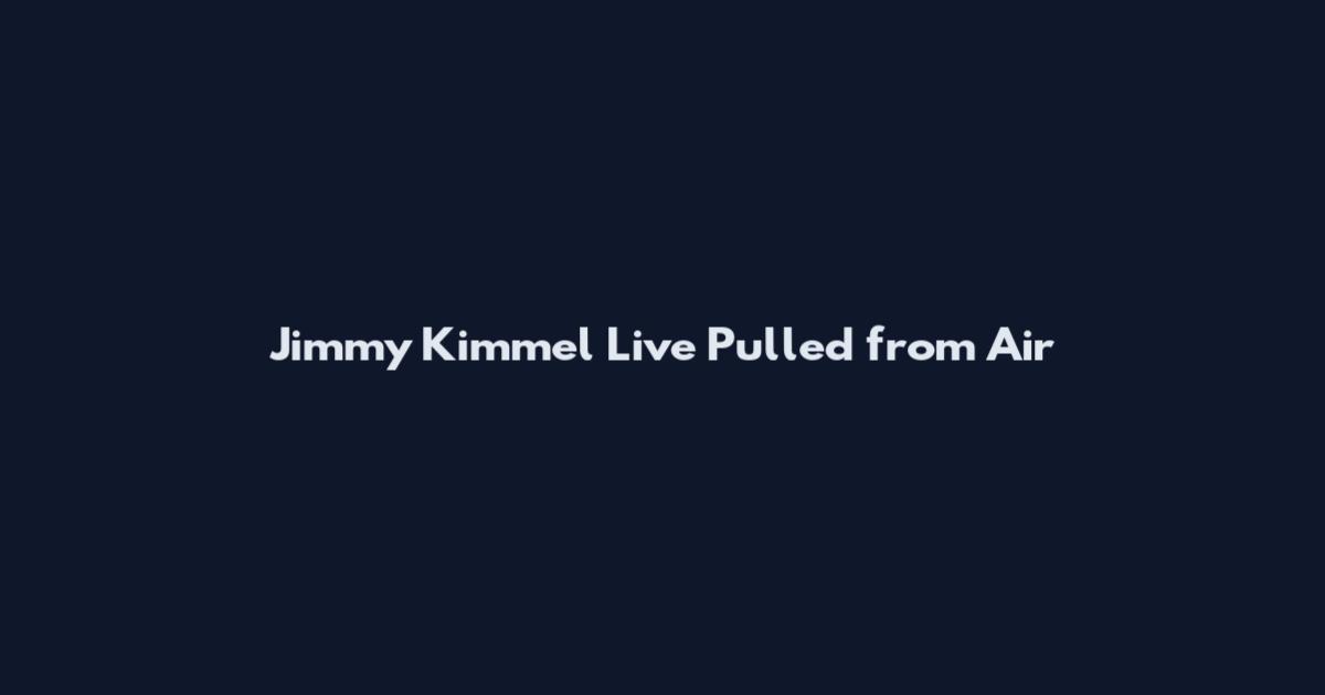 Jimmy Kimmel Live Pulled from Air