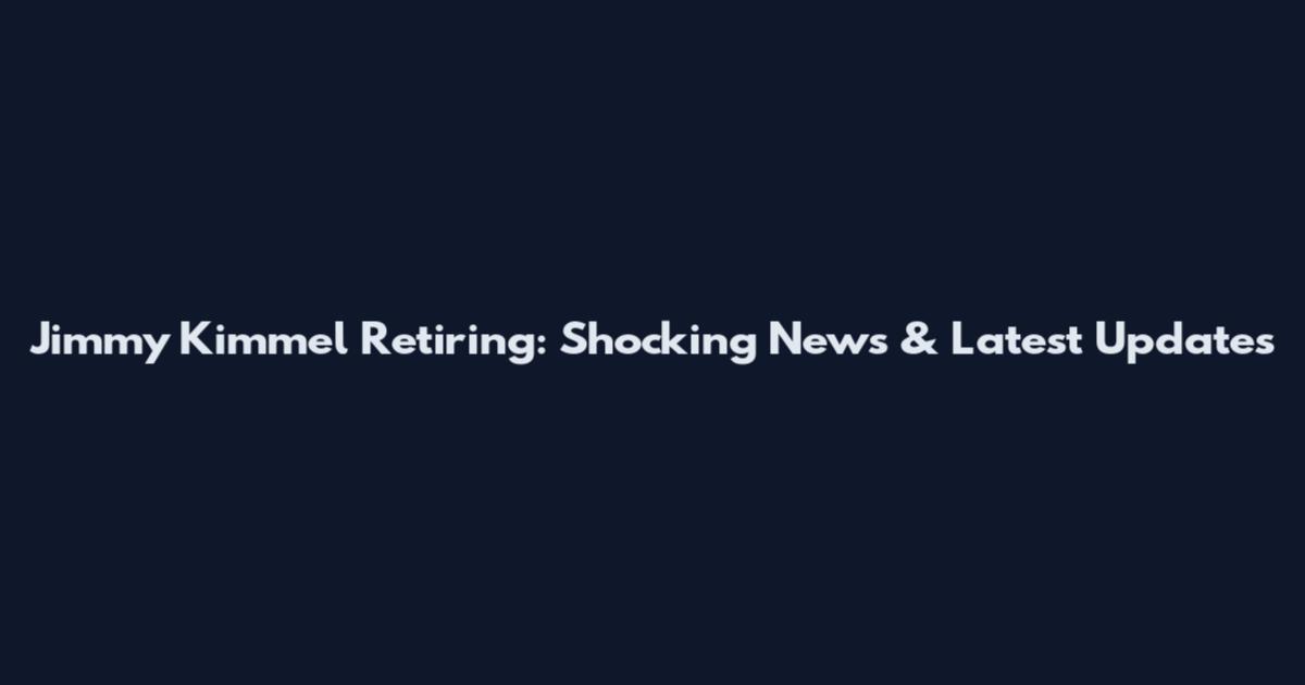 Jimmy Kimmel Retiring: Shocking News & Latest Updates