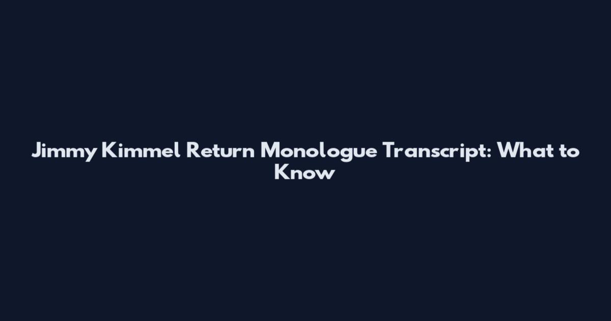 Jimmy Kimmel Return Monologue Transcript: What to Know